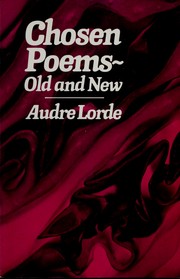 Cover of: Chosen poems, old and new by Audre Lorde