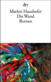 Cover of: Die Wand by Marlen Haushofer