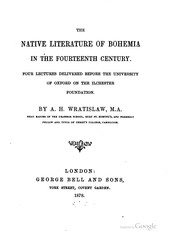 Cover of: The native literature of Bohemia in the fourteenth century.: Four lectures delivered before the University of Oxford on the Ilchester foundation.