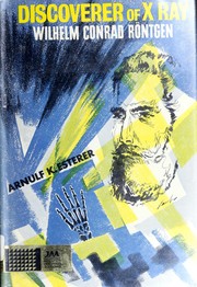 Cover of: Discoverer of X-ray: Wilhelm Conrad Röntgen