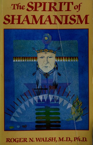 Spirit Of Shamanism by Roger Walsh