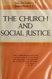 Cover of: The church and social justice: the social teaching of the popes from Leo XIII to Pius XII, 1878-1958