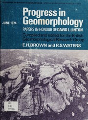Progress in geomorphology by David L. Linton, E. H. Brown, R. S. Waters