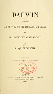 Cover of: Darwin considéré au point de vue des causes de son succès et de l'importance de ses travaux by Alphonse de Candolle