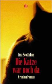 Cover of: Die Katze war noch da. by Lisa Scottoline