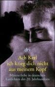 Cover of: Ach Kerl, ich krieg dich nicht aus meinem Kopf. Männerliebe in deutschen Gedichten des 20. Jahrhunderts.