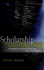 Cover of: Scholarship in the digital age by Christine L. Borgman