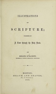 Cover of: Illustrations of Scripture: suggested by a tour through the Holy Land.