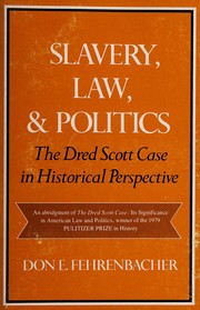 Cover of: Slavery, law, and politics: the Dred Scott case in historical perspective