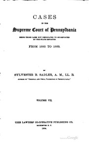 Cover of: Cases in the Supreme court of Pennsylvania: being those cases not designated to be reported by the state reporter from 1885 to 1889.