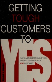 Cover of: Getting tough customers to yes! by Huggins, William.