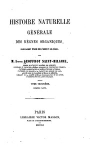 Cover of: Histoire naturelle générale des règnes organiques, principalement étudiée chez l'homme et les ...