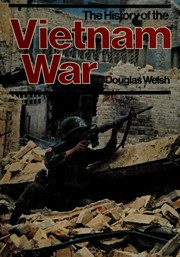 Cover of: The history of the Vietnam War by Douglas Welsh