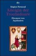 Cover of: Königin der Troubadoure. Eleonore von Aquitanien. ( Biographie).