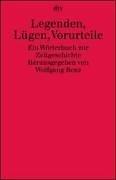 Cover of: Legenden, Lügen, Vorurteile. Ein Wörterbuch zur Zeitgeschichte.