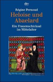 Cover of: Heloise und Abaelard. Ein Frauenschicksal im Mittelalter.