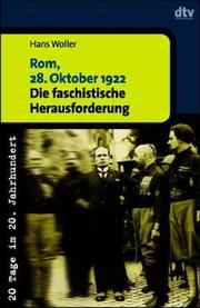 Cover of: Rom, 28. Oktober 1922. Die faschistische Herausforderung. by Hans Woller