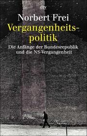 Cover of: Vergangenheitspolitik. Die Anfänge der Bundesrepublik und die NS- Vergangenheit.