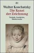 Cover of: Die Kunst der Zeichnung. Technik, Geschichte, Meisterwerke.