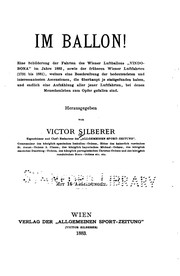 Cover of: Im Ballon!: Eine Schilderung der Fahrten des Wiener Luftballons"vindobona" im Jahre 1882, sowie ... by Victor Silberer
