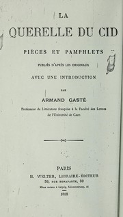 Cover of: La querelle du Cid: pièces et pamphlets publiés d'après les originaux, avec une introd