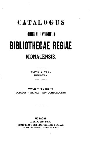 Catalogus codicum manu scriptorum Bibliothecae Regiae Monacensis by Bayerische Staatsbibliothek