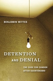 Cover of: Detention and denial: the case for candor after Guantánamo