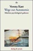 Cover of: Wege zur Autonomie. Märchen psychologisch gedeutet.