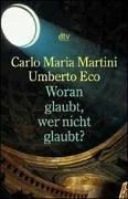 Cover of: Woran glaubt, wer nicht glaubt? by Carlo Maria Martini, Umberto Eco