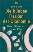 Cover of: Die blinden Flecken der Ökonomie. Wirtschaftstheorien in der Krise. by Bernd Senf