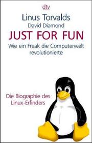 Cover of: Just for Fun. by Linus Torvalds, David Diamond - undifferentiated, Linus Torvalds, David Diamond - undifferentiated