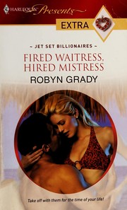 Cover of: Fired waitress, hired mistress by Robyn Grady