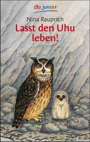 Cover of: Laßt den Uhu leben. by Nina Rauprich