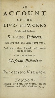 Cover of: An account of the lives and works of the most eminent Spanish painters, sculptors and architects, and where their several performances are to be seen