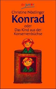 Cover of: Konrad oder Das Kind aus der Konservenbüchse. ( Ab 10 J.). by Christine Nöstlinger, Frantz Wittkamp