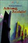 Cover of: Achtung, Zeitfalle! by Andreas Schlüter