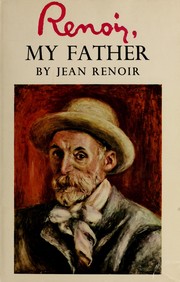 Cover of: Renoir, my father, tr. by Randolph and Dorothy Weaver. --