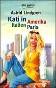 Cover of: Kati in Amerika, Italien, Paris.