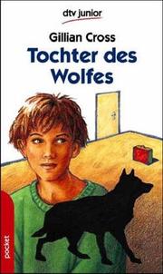 Cover of: Tochter des Wolfes. by Gillian Cross