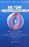 Cover of: Die fünf Weltreligionen. by Helmuth von Glasenapp