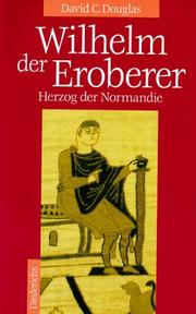 Cover of: Wilhelm der Eroberer. Herzog der Normandie. by David C. Douglas