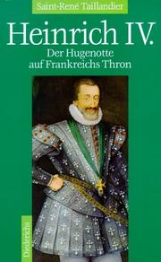 Cover of: Heinrich IV. Der Hugenotte auf Frankreichs Thron.