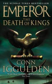 Cover of: The Death of Kings (Emperor) by Conn Iggulden, Conn Iggulden