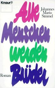Cover of: Alle Menschen Werden Bruder by Johannes Mario Simmel