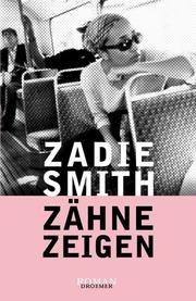 Cover of: Zähne zeigen. by Zadie Smith
