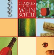 Cover of: Clarkes kleine Weinschule. ( Originaltitel by Oz Clarke