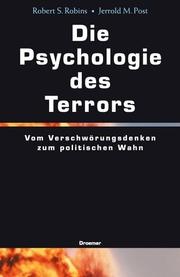 Cover of: Die Psychologie des Terrors. Vom Verschwörungsdenken zum politischen Wahn. by Robert S. Robins, Jerrold M. Post