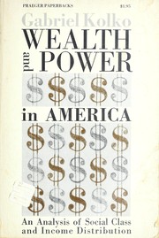 Cover of: Wealth and power in America: an analysis of social class and income distribution.