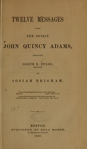 Cover of: Twelve messages from the spirit of John Quincy Adams