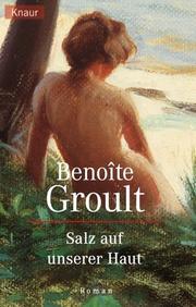 Cover of: Salz auf unserer Haut. Roman. by Benoîte Groult